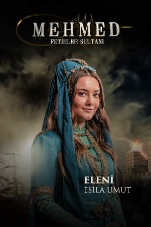 Eleni kimdir? Mehmed Fetihler Sultanında Esila Umut oynuyor Esila Umut kaç yaşında?